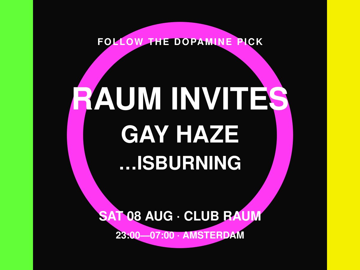 RAUM invites Gay Haze IsBurning